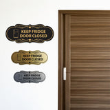 Signs ByLITA Designer Keep Fridge Door Closed Wall or Door Sign