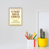 Portrait Round Plus Back In 5 Minutes (If I'm Not Just Read This Message Again) Wall or Door Sign | Funny Novelty Home Signs | Home Reminders For Families
