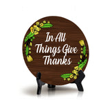 In All Things Give Thanks Circle Table Sign with Acrylic Stand (5x5") | Religious Home Décor