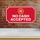 Notched Standard 'No Cash Accepted' Wall or Door Sign | Customer Interaction Sign