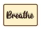 Signs ByLITA Classic Framed Breathe Wall or Door Sign