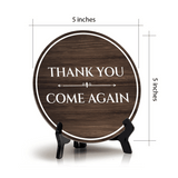 Thank You Come Again Circle Table Sign with Acrylic Stand (5x5") | Business Customer Welcome Sign