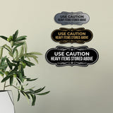Signs ByLITA Designer Use Caution Heavy Items Stored Above Wall or Door Sign