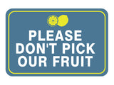 Classic Framed Plus Please Don't Pick Our Fruit Door or Wall Sign | Warning Signage