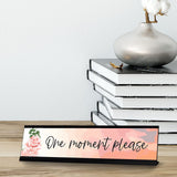 One moment please, Designer Office Gift Desk Sign (2 x 8")