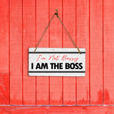I'm Not Bossy I Am The Boss 5x10 Hanging Plus Wall or Door Sign | Home & Office Decor