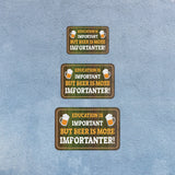 Classic Framed Plus Education Is Important But Beer Is More Importanter! Door or Wall Sign | Funny Home Decor
