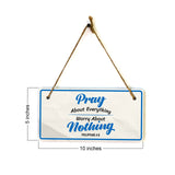 Pray About Everything Worry About Nothing Philippians 4:6 5x10 Hanging Plus Wall or Door Sign | Religious Home Decor