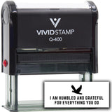 Vivid Stamp I am humbled and grateful for everything you do Self-Inking Rubber Stamps