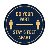 Circle Do Your Part Stay 6 Feet Apart Sign