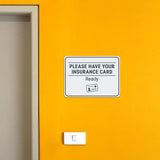 Classic Framed Plus Please Have Your Insurance Card Ready Door or Wall Sign | Medical Facility Greeting & Reception