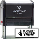 Vivid Stamp It Doesn't Have To Be Perfect! Self-Inking Rubber Stamps Teachers And Schools | Motivational Stamps For Children | Re-inkable Ink Pad