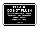 Signs ByLITA Classic Framed, Please Do Not Flush Feminine Products, Tissues, Baby Wipes, Cotton Swabs, Paper Towels, Diapers or Trash. Thank you, Wall or Door Sign