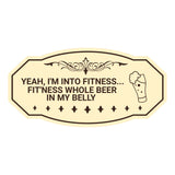 Signs ByLITA Victorian YEAH, I'M INTO FITNESS... FIT'NESS WHOLE BEER IN MY BELLY Wall or Door Sign