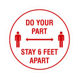 Circle Do Your Part Stay 6 Feet Apart Sign