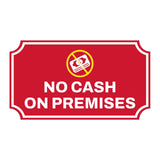 Notched Standard 'No Cash On Premises' Wall or Door Sign | Customer Interaction Sign