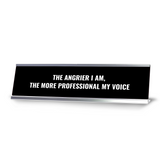 The Angrier I Am, the More Professional My Voice Silver Frame Desk Sign (2x8") | Durable Plate | Strong Frame | Workplace Humor Sarcastic Funny Desk Sign | Ideal Co-worker or Family Gift