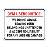 Classic Framed Plus Gym Users Notice: We Do Not Advise Leaving Your Belongings Unattended & Accept No Liability For Any Loss or Damage Wall or Door Sign | Disclaimer Waiver Notice