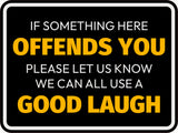 Classic Framed Plus If Something Here Offends You Please Let Us Know We Can All Use A Good Laugh Door or Wall Sign | Funny Wall Decor Bar