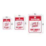 Portrait Round Plus No Trespassing Life Is Short Don't Make It Shorter Wall or Door Sign | Funny Safety Signage