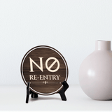 No Re-Entry Circle Table Sign with Acrylic Stand (5x5") | Patron Guest Comfort and Safety Sign