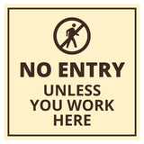 Signs ByLITA Square No Entry Unless You Work Here Wall or Door Sign