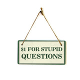 $1 For Stupid Questions 5x10 Hanging Plus Wall or Door Sign | Home & Office Decor