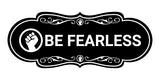 Designer Be Fearless Wall or Door Sign