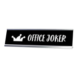 Office Joker Desk Sign, novelty nameplate (2 x 8")