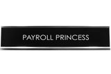 Signs ByLITA PAYROLL PRINCESS Novelty Desk Sign