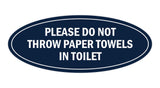 Signs ByLITA Oval Please do not throw paper towels in toilet Sign