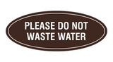 Oval please do not waste water Sign