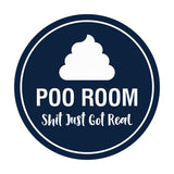 Signs ByLITA Circle Poo Room Shit Just Got Real Sign