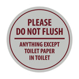 Signs ByLITA Circle Please do not flush anything except toilet paper Sign