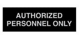 Signs ByLITA Basic Authorized Personnel Only Sign
