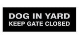 Signs ByLITA Basic Dog In Yard Keep Gate Closed Sign