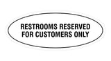 Oval Restrooms Reserved For Customers Only Sign