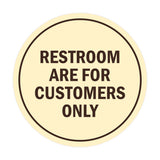 Signs ByLITA Circle Restrooms Are For Customers Only Sign