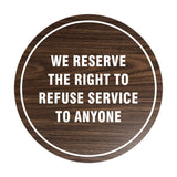 Signs ByLITA Circle We Reserve the Right To Refuse Service to Anyone Sign