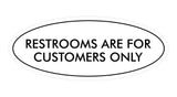 Oval Restrooms Are For Customers Only Sign