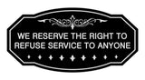 Victorian We Reserve The Right To Refuse Service To Anyone Sign