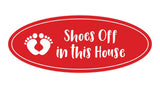 Oval Shoes Off In This House Sign