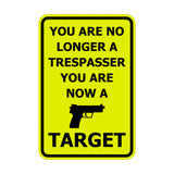 Portrait Round You Are No Longer A Trespasser You Are Now A Target Sign