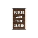 Portrait Round Please Wait To Be Seated Sign with Adhesive Tape, Mounts On Any Surface, Weather Resistant