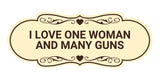 Designer I Love One Woman and Many Guns Wall or Door Sign