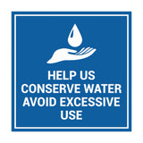 Square Help Us Conserve Water Avoid Excessive Use Sign with Adhesive Tape, Mounts On Any Surface, Weather Resistant