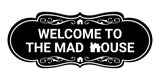 Designer Welcome to the Mad House Wall or Door Sign