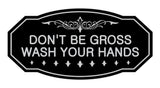 Victorian Don'T Be Gross Wash Your Hands Sign
