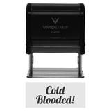 Black COLD BLOODED! Icon Self Inking Rubber Stamp