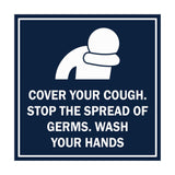 Square Cover Your Cough Stop the Spread Of Germs Wash Your Hands Sign